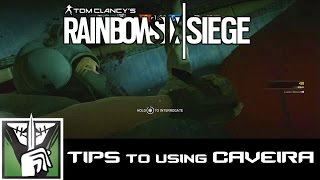 TIPS to using CAVEIRA (Rainbow Six Siege Gameplay)