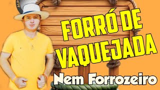 FORRÓ DE VAQUEJADA | Nem Forrozeiro.