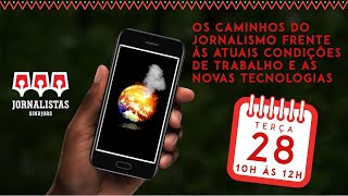 Os Caminhos do Jornalismo frente às atuais condições de Trabalho e as Novas Tecnologias