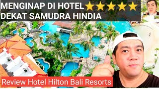 Review Hotel Hilton Resort Nusa Dua | #bali | #indonesia