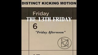 Distinct Kicking Motion - The 13th Friday