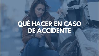 Qué hacer en caso de accidente