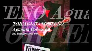 GRUPO TORMENTO NORTEÑO - Aguanta Corazòn Y Ni Dada La Quiero