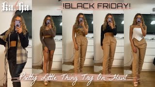 HUGE PRETTY LITTLE THING BLACK FRIDAY TRY ON HAUL!! NEW IN! | PLT Black Friday discount | KASHA