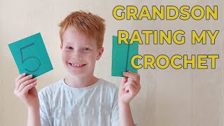 Grandson rating my crochet