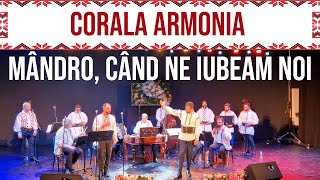 14 - Corala Armonia - Mândro, când ne iubeam noi