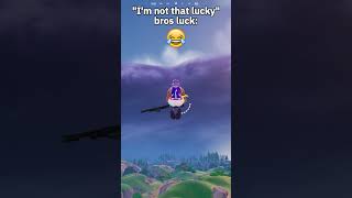 Bros luck... #fortnite #fortnitefunny #fortnitefunnies #fortnitefunnymoments #fortniteluckymoments