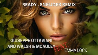 Giuseppe Ottaviani And Walsh & McAuley feat. Emma Lock - Ready (Sneijder Remix)