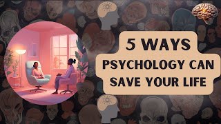 5 Psychology Facts That Will Save Your Life