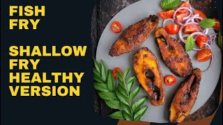 Shallow Fish Fry | Grill Fish | Healthy Version | No oil