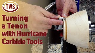 Turning a Tenon with Hurricane Carbide Tools - The Woodturning Store