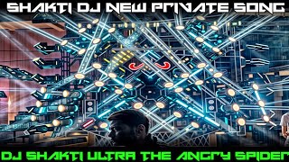 SHAKTI THE ANGRY SPIDER NEW PRIVATE SONG HEAVY BASS MUSIC MAFFIA DJ SHAKTI NEW SETUP 2024