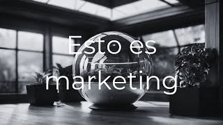 Resumen de "Esto es marketing" de Seth Godin en 1 minuto