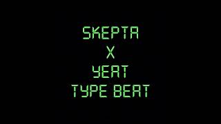 Skepta x Yeat Type Beat