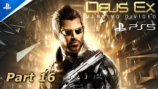 Deus Ex: Mankind Divided Gameplay Story (Full Game) Part 16 PlayStation 5