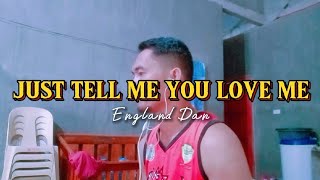 Just tell me you love me | England Dan cover by Jaycari