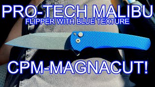 Pro-Tech Malibu Flipper MAGNACUT and Blue Textured Scales!!! Unboxing and overview!