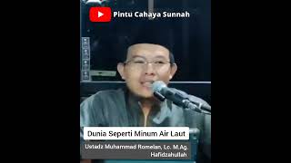 Dunia Seperti Minum Air Laut || Ustadz Muhammad Romelan, Lc. M.Ag. Hafidzahullah #shorts