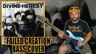 Divine Heresy - "Failed Creation" (Bass Cover)