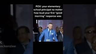 POV: Your elementary school principal no matter how loud your first “good morning” response was