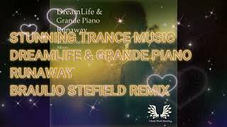 DreamLife & Grande Piano - Runaway (Braulio Stefield Remix)