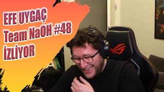 EFE UYGAÇ - Twitch Komik Anlar TeamNaOH #48 İZLİYOR