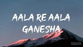 Aala Re Aala Ganesha (Lyrics) - Sachet Tandon | Ganpati Bappa Morya