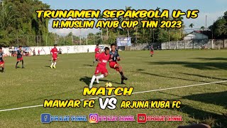 LAGA SERU U-15 BIG MATCH MAWAR FC VS ARJUNA KUBA FC