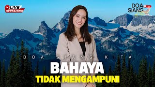 BAHAYA TIDAK MENGAMPUNI | PS. FELICE HWANG | DOA SIANG KITA