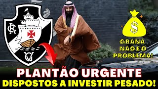 ÓTIMO NEGÓCIO! ELES VIRÃO PARA INVESTIR E NÃO QUEREM PERDER TEMPO | NOTÍCIAS DO VASCO HOJE