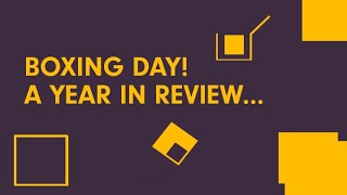 Boxing Day 2021: The Year in Review!