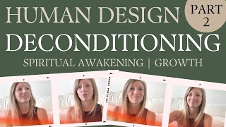 What Happens in a Spiritual Awakening | Human Design Deconditioning Pt 2 | Nina Elise