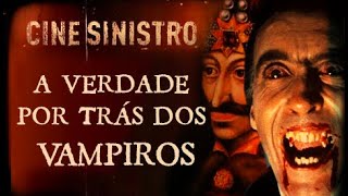 A VERDADE POR TRÁS DE DRÁCULA, NOSFERATU E OUTROS VAMPIROS | CINE SINISTRO