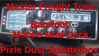 Fine Tune CB Shop .. Master Freight Train - Barefoot Mud Duck Radio And A D-Rail SPLATTERBOX!