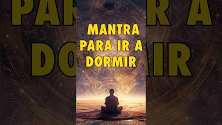 MANTRA PARA IR A DORMIR