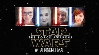 #TalkingNormal Live - Star Wars The Force Awakens!