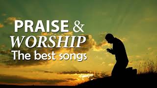 The Best Praise and Worship Songs _  Praise The Lord _ Best Christian Music 2022