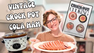 COOKING FROM MY VINTAGE CROCK POT COOK BOOK! 1970'S CROCK PUT WHOLE COLA HAM!