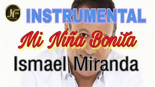 Ismael Miranda - MI NIÑA BONITA (Karaoke Instrumenta Audio Original De Estudio) | Pista Musical 2022