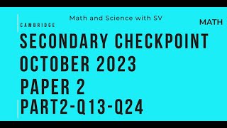 Lower Secondary Checkpoint Math October 2023 Paper 2- 0862/02 - Part 2 -Q13 to Q24