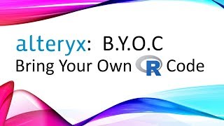 Alteryx - Bring Your Own R Code