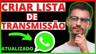 COMO CRIAR LISTA DE TRANSMISSÃO WHATSAPP 2024.