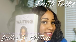 FAITH TALKS || LADIES IN WAITING ~ IF THE FOUNDATION BE DESTROYED #singles #faith