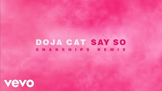 Doja Cat - Say So (Snakehips Remix - Official Audio)