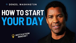 How To Start Your Day | Denzel Washington Motivational Video