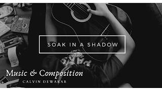 Soak in a Shadow Original || Calvin Dewakar || EDM