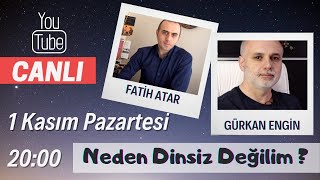 Gürkan Engin / Fatih Atar / Neden Dinsiz Değilim