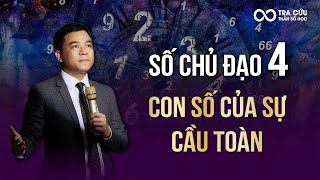 Số Chủ Đạo 4 - Con Số Của Sự Cầu Toàn | Thầy Louis Nguyễn