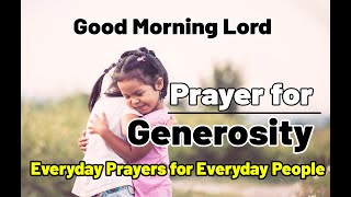 Everyday Prayers for Everyday People ||. A Prayer for Compassionate Generosity ||🌞Good Morning Lord