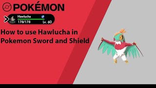 How to use Hawlucha in Pokémon Sword and Shield (Hawlucha Moveset)